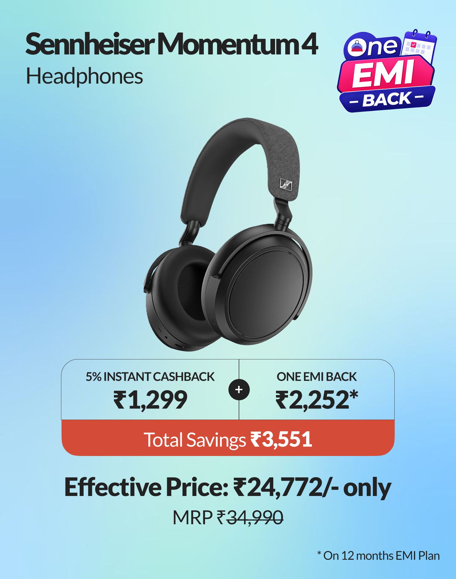 Get premium sound with ₹3,551 with One EMI Back on your favourite headphones