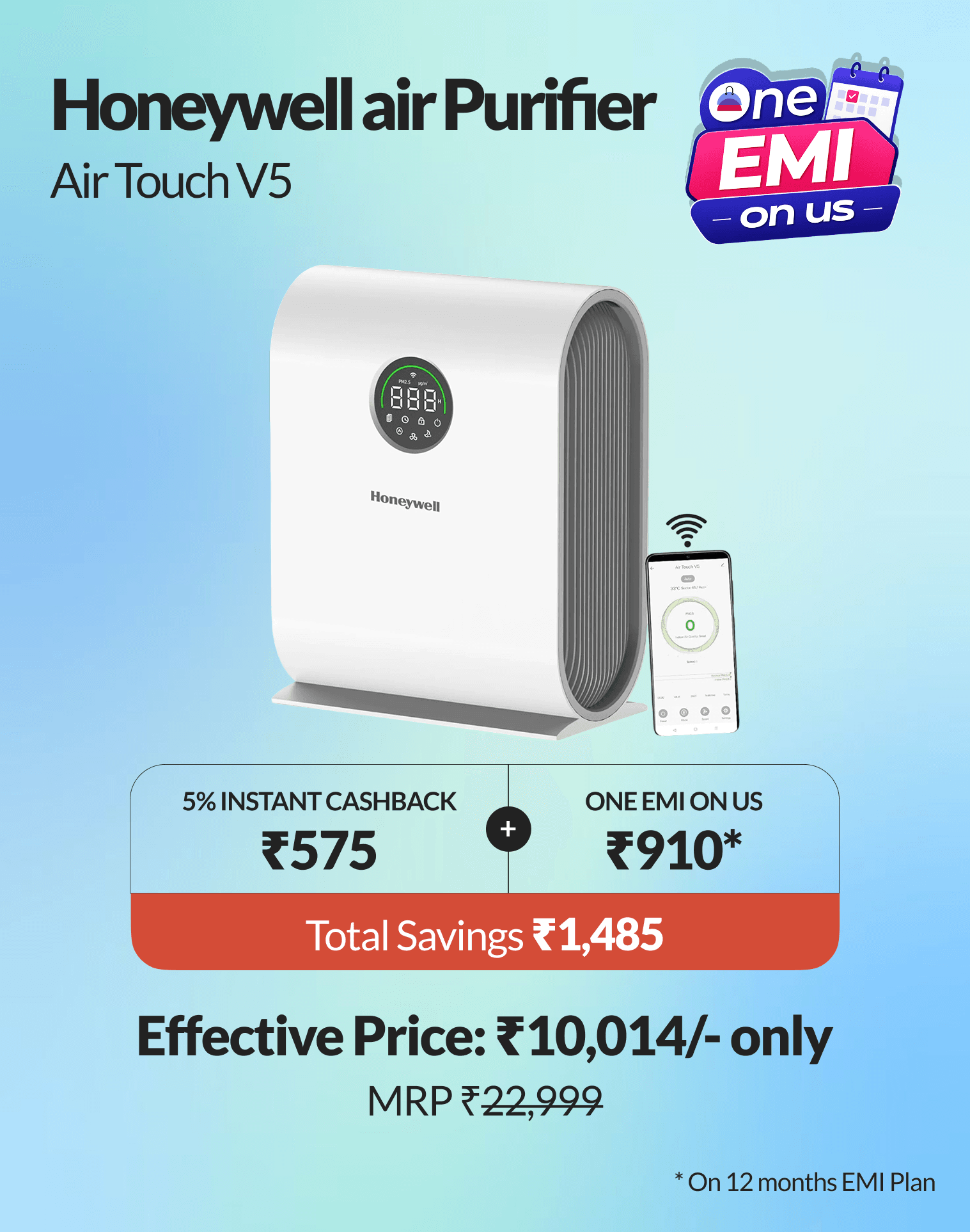 Breathe cleaner and save ₹1,485 with One EMI credited back in 90 days