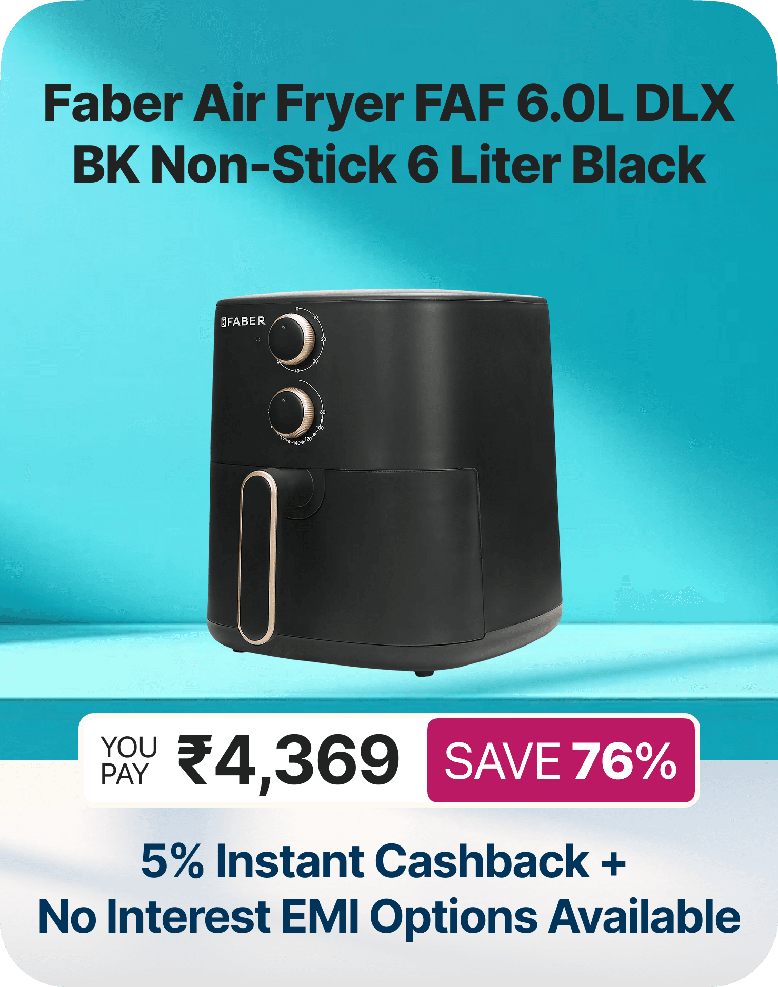 Get 5% Instant Cashback and No Interest EMI options available