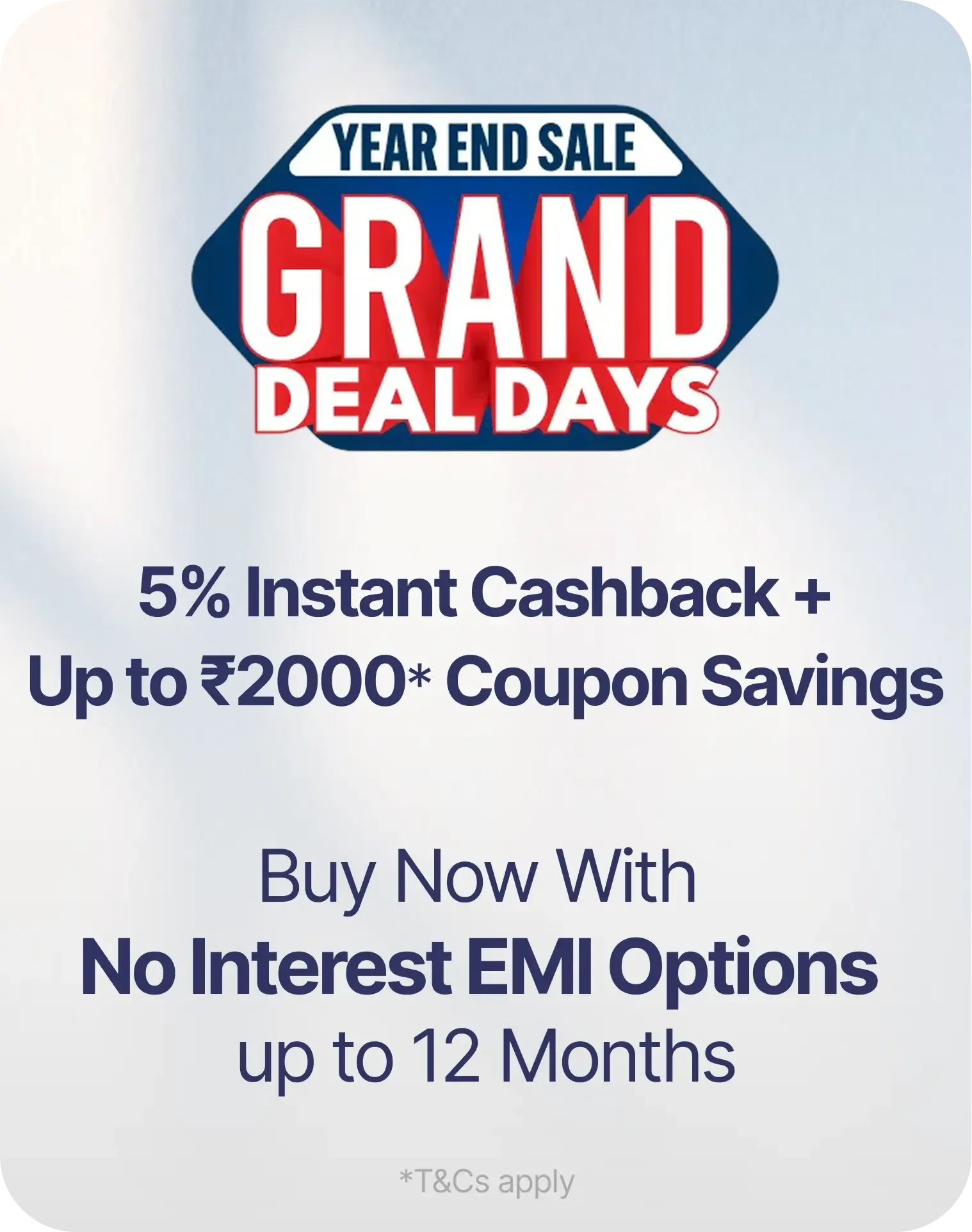 Up to 50% off + Extra up to ₹2,000 Off - Grand Deal Days is LIVE NOW!