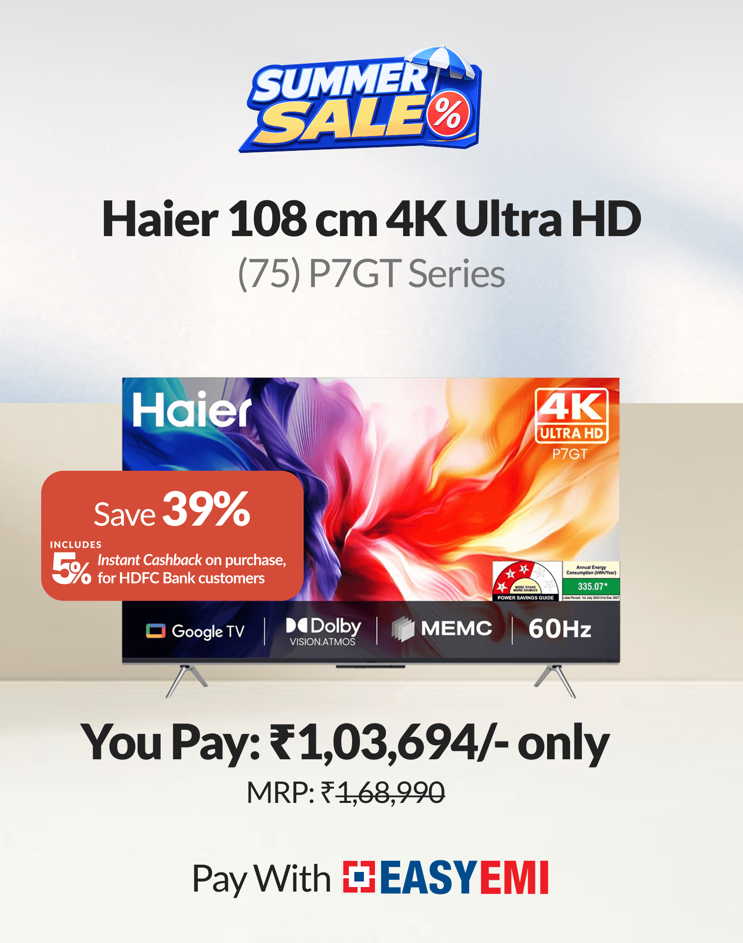Get up to ₹5,458 instant cashback and enjoy big screen at small price. Pay only ₹3,646/month with HDFC Bank EasyEMI