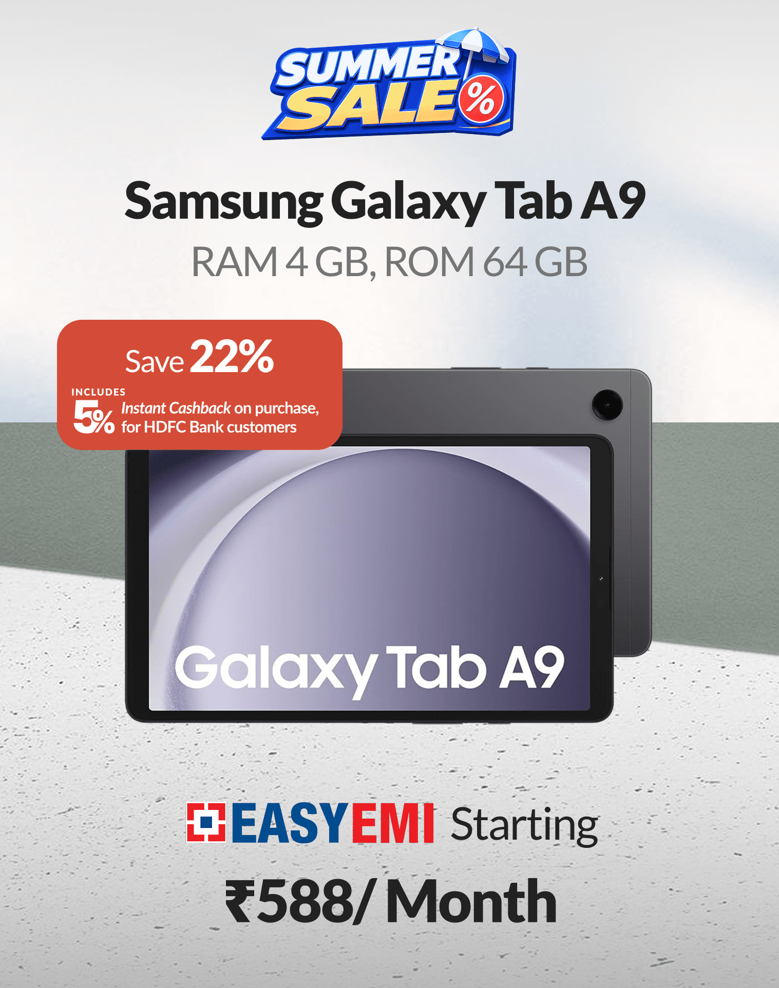 Get your Galaxy tablet A9 @12,011/only and earn ₹632 instant cashback. Pay with No interest* HDFC Bank EasyEMI