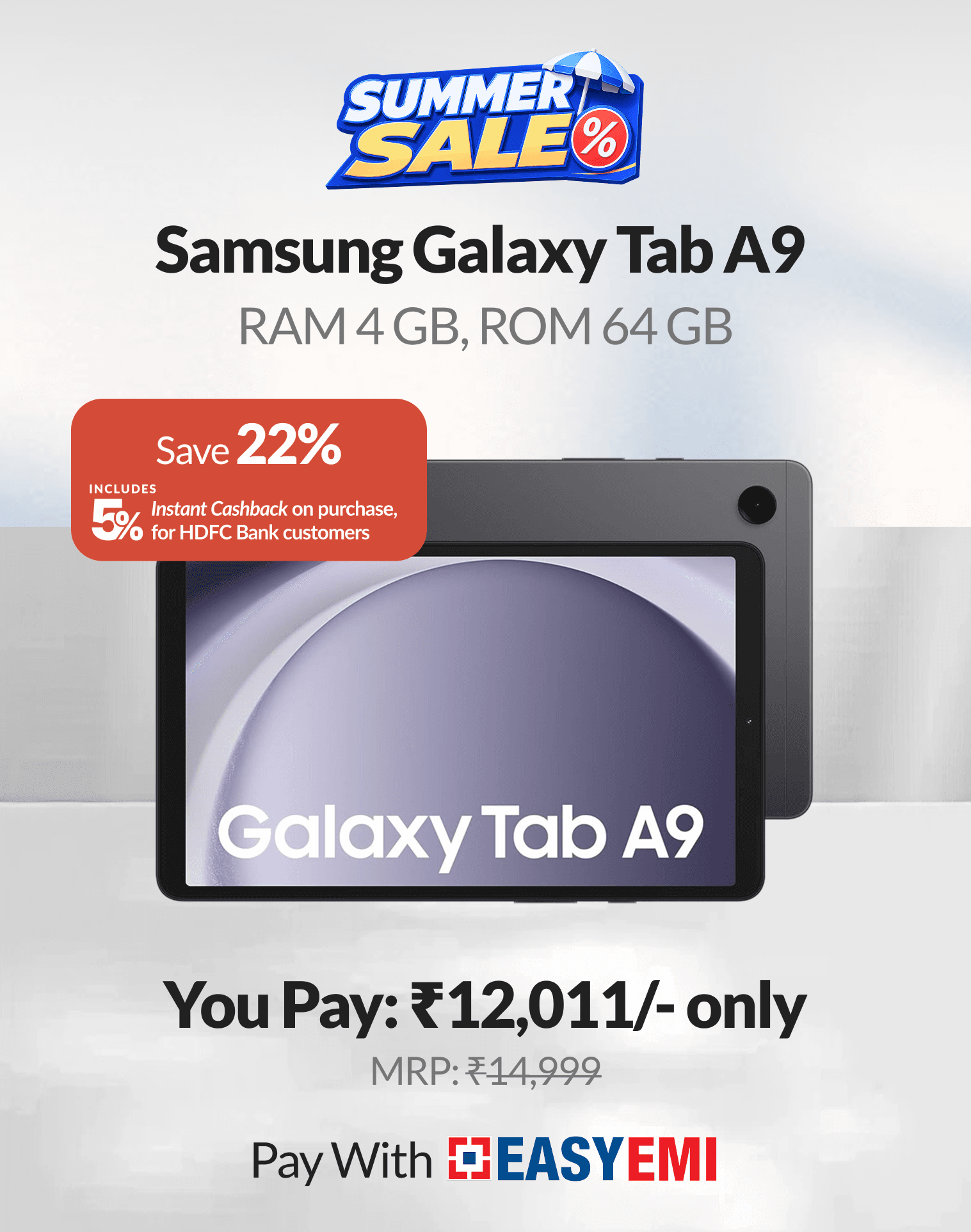 Get your Galaxy tablet A9 @12,011/only and earn ₹632 instant cashback. Pay with No interest* HDFC Bank EasyEMI