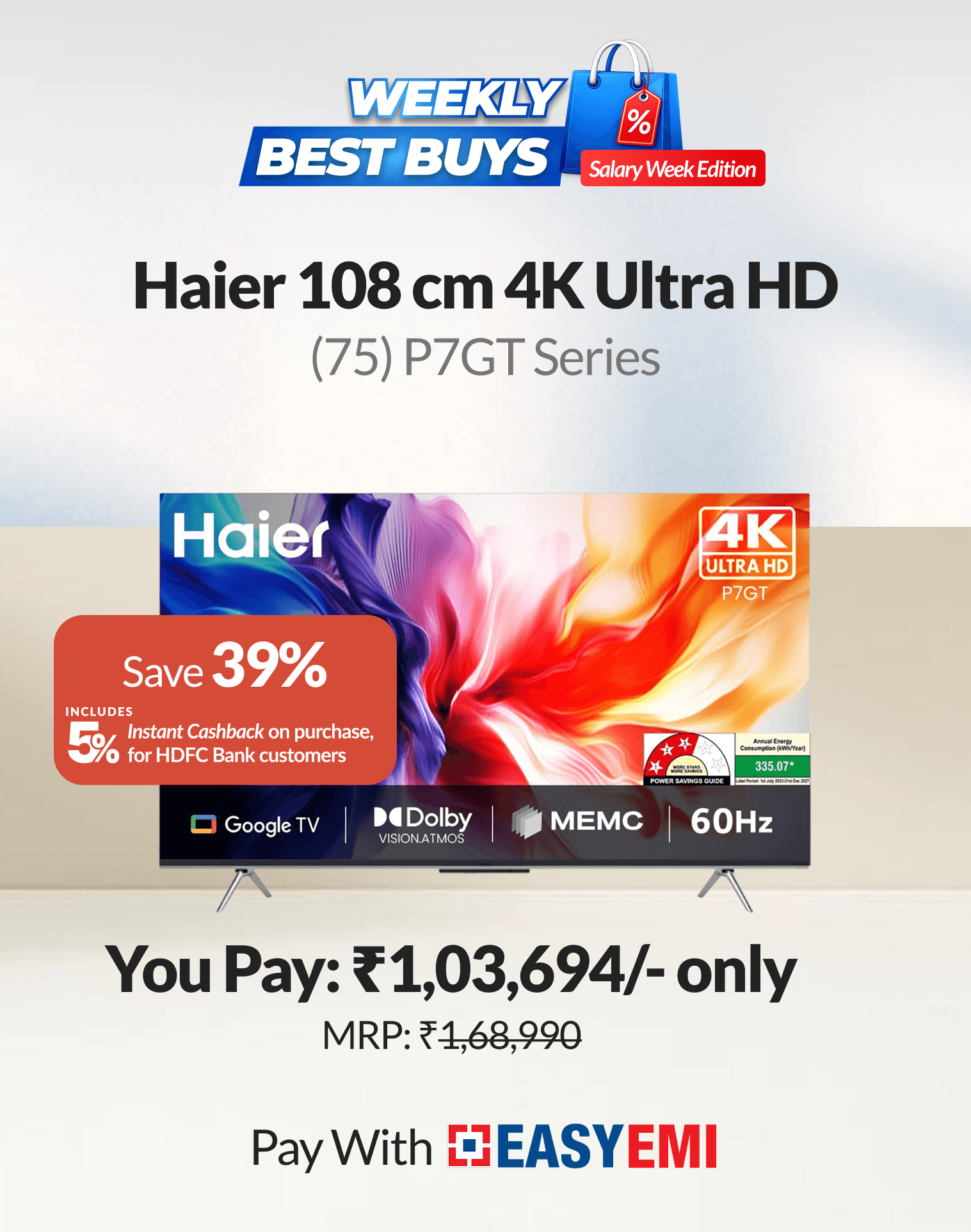 Get up to ₹5,458 instant cashback and enjoy big screen at small price. Pay only ₹3,646/month with HDFC Bank EasyEMI