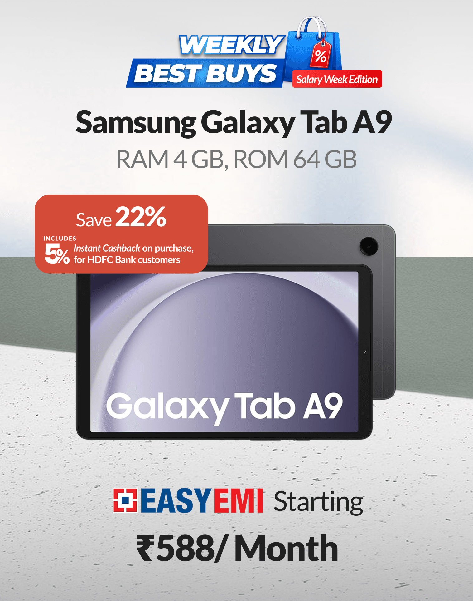 Get your Galaxy tablet A9 @12,011/only and earn ₹632 instant cashback. Pay with No interest* HDFC Bank EasyEMI